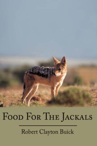 Cover for Robert Clayton Buick · Food for the Jackals (Hardcover Book) (2007)