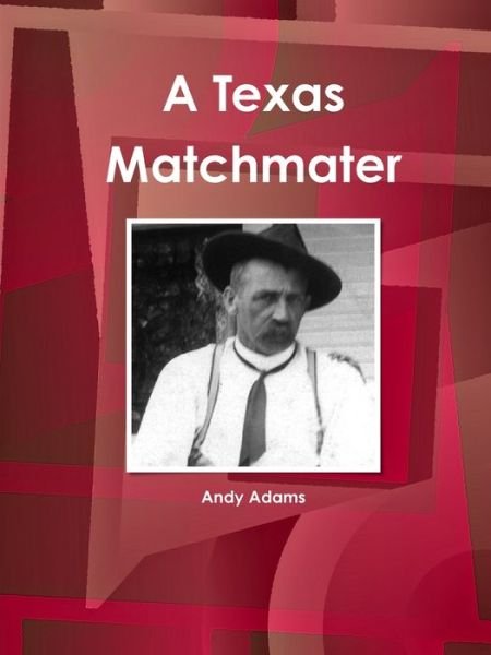 Cover for Andy Adams · A Texas Matchmater (Taschenbuch) (2017)