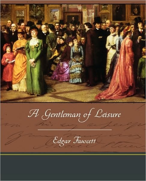 Cover for Edgar Fawcett · A Gentleman of Leisure (Pocketbok) (2010)