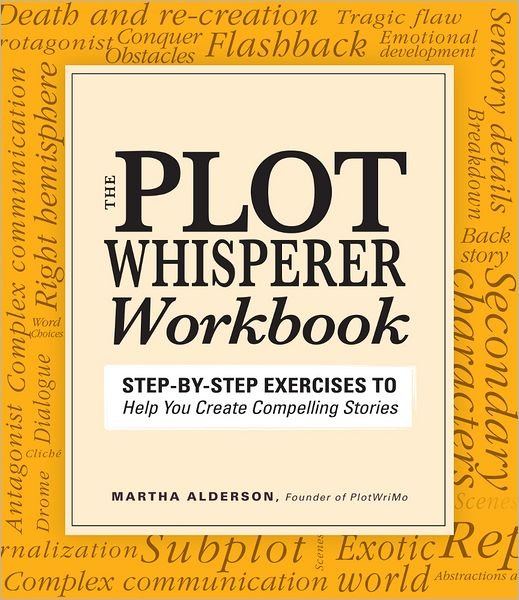 Cover for Martha Alderson · Plot Whisperer Workbook: Step-by-Step Exercises to Help You Create Compelling Stories (Paperback Book) (2012)