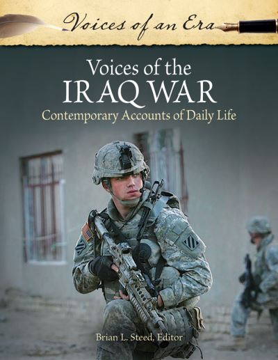 Cover for Brian L. Steed · Voices of the Iraq War: Contemporary Accounts of Daily Life (Hardcover Book) [1st edition. edition] (2016)