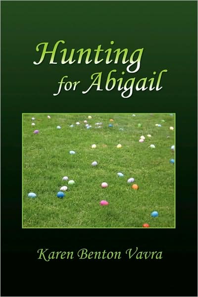 Cover for Karen Benton Vavra · Hunting for Abigail (Paperback Book) (2009)