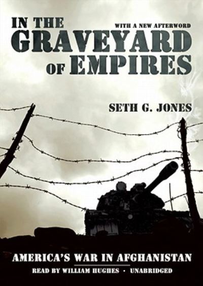 Cover for Seth G. Jones · In The Graveyard of Empires America's War in Afghanistan (CD) (2010)