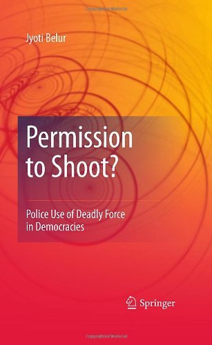 Cover for Jyoti Belur · Permission to Shoot?: Police Use of Deadly Force in Democracies (Inbunden Bok) [2010 edition] (2010)