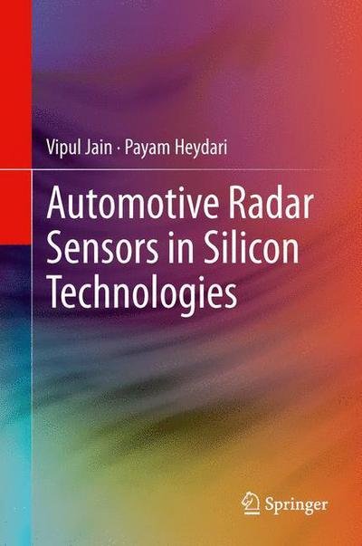 Cover for Vipul Jain · Automotive Radar Sensors in Silicon Technologies (Hardcover Book) (2012)