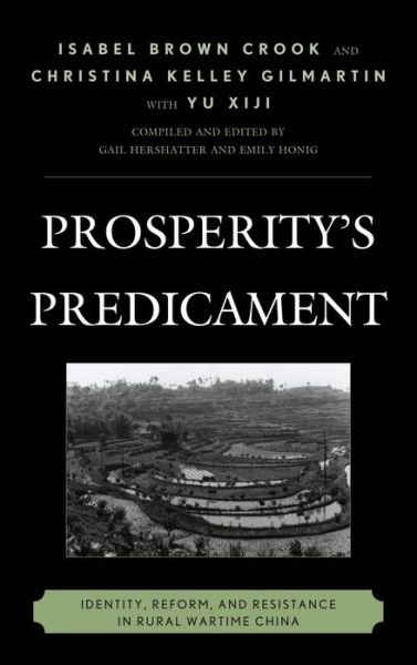 Cover for Isabel Brown Crook · Prosperity's Predicament: Identity, Reform, and Resistance in Rural Wartime China - Asia / Pacific / Perspectives (Hardcover bog) (2013)