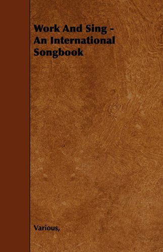 Cover for Arthur Groom · Work and Sing - an International Songbook (Paperback Book) (2010)