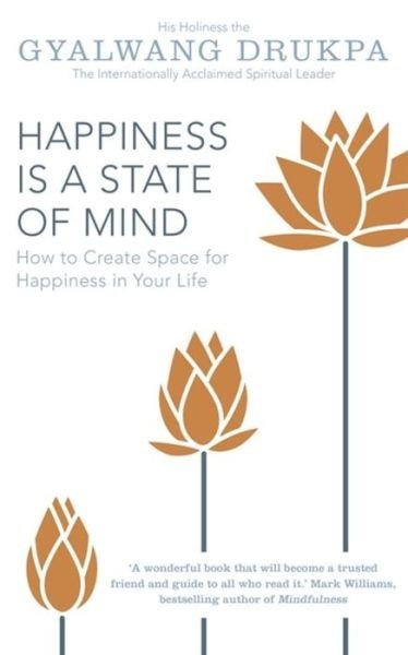 Cover for His Holiness The Gyalwang Drukpa · Happiness is a State of Mind (Pocketbok) (2017)