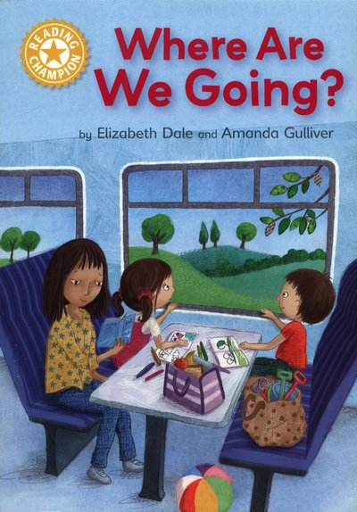 Cover for Elizabeth Dale · Reading Champion: Where Are We Going?: Independent Reading Yellow 3 - Reading Champion (Paperback Book) [Illustrated edition] (2018)