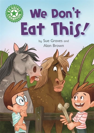 Reading Champion: We Don't Eat This!: Independent Reading Green 5 - Reading Champion - Sue Graves - Books - Hachette Children's Group - 9781445170749 - January 23, 2020