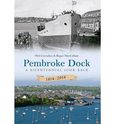 Cover for Phil Carradice · Pembroke Dock 1814-2014: A Bicentennial Look Back (Paperback Bog) (2014)