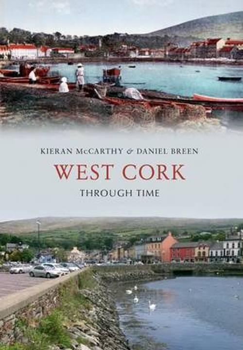 Cover for Kieran McCarthy · West Cork Through Time - Through Time (Paperback Book) [UK edition] (2013)