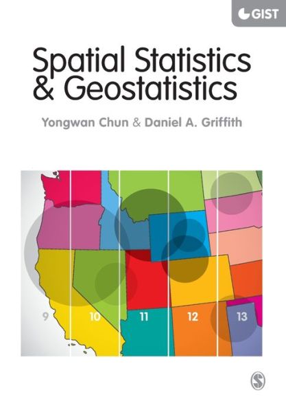 Spatial Statistics and Geostatistics: Theory and Applications for Geographic Information Science and Technology - SAGE Advances in Geographic Information Science and Technology Series - Yongwan Chun - Livros - Sage Publications Ltd - 9781446201749 - 11 de janeiro de 2013