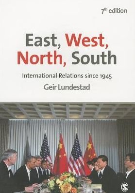 Cover for Geir Lundestad · East, West, North, South: International Relations Since 1945 (Innbunden bok) [7 Revised edition] (2014)