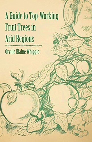 Cover for Orville Blaine Whipple · A Guide to Top-working Fruit Trees in Arid Regions (Paperback Bog) (2011)