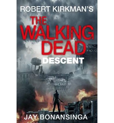 Cover for Robert Kirkman · Descent - The Walking Dead (Paperback Book) [Main Market Ed. edition] (2014)
