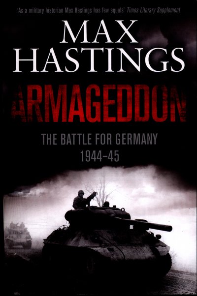 Cover for Max Hastings · Armageddon: The Battle for Germany 1944-45 (Paperback Book) [Main Market Ed. edition] (2015)