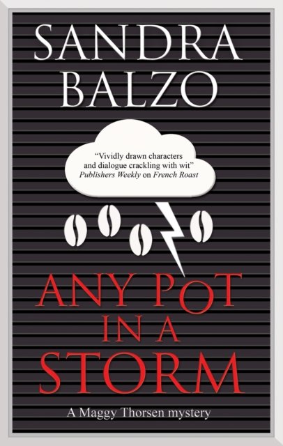 Cover for Sandra Balzo · Any Pot in a Storm - A Maggy Thorsen Mystery (Gebundenes Buch) [Main edition] (2023)