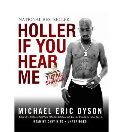 Holler if You Hear Me: Searching for Tupac Shakur - Michael Eric Dyson - Audiobook - Blackstone Audio, Inc. and Buck 50 Produ - 9781455108749 - 1 lipca 2011