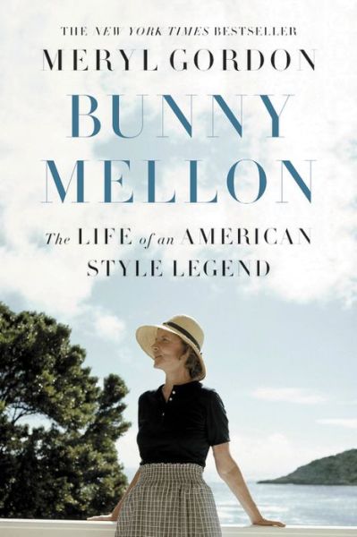 Cover for Meryl Gordon · Bunny Mellon: The Life of an American Style Legend (Hardcover Book) (2017)