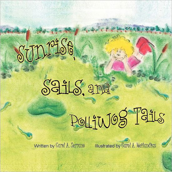 Cover for Carol a Serrano · Sunrise, Sails, and Polliwog Tails (Paperback Book) (2011)