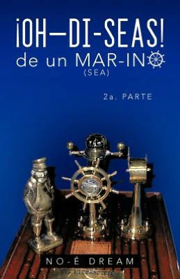 Cover for No-é Dream · Oh-di-seas! De Un Mar-ino: 2a. Parte (Paperback Book) [Spanish edition] (2012)