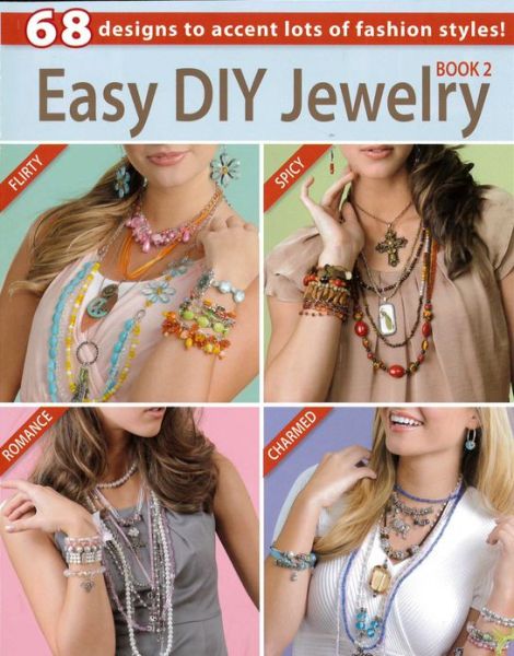 Cover for Leisure Arts · Easy DIY Jewelry: 68 Designs to Accent Lots of Fashion Styles! (Paperback Book) (2013)