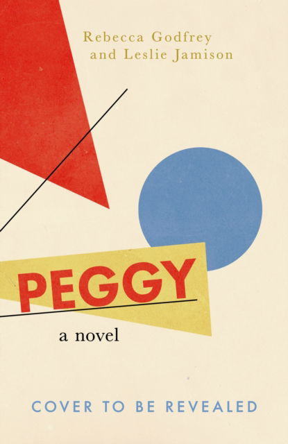 Cover for Rebecca Godfrey · Peggy (Hardcover Book) (2024)