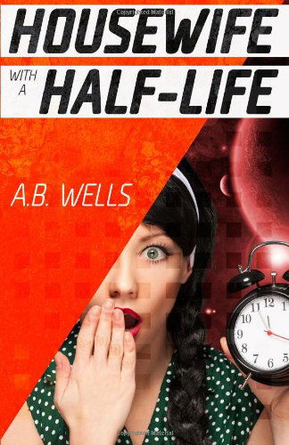 Cover for Alison Wells · Housewife with a Half-life (Paperback Book) (2012)