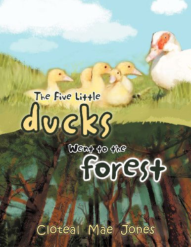 Cover for Cloteal Mae Jones · The Five Little Ducks Went to the Forest (Paperback Book) (2012)