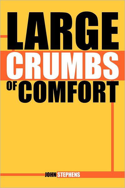 Cover for John Stephens · Large Crumbs of Comfort (Paperback Book) (2012)