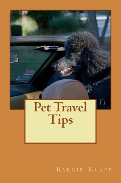 Cover for Barbie Klapp · Pet Travel Tips (Paperback Book) (2013)