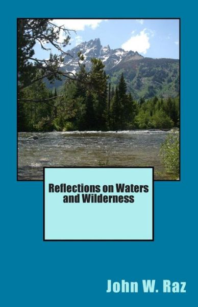 Cover for John W Raz · Reflections on Waters and Wilderness (Paperback Book) (2013)