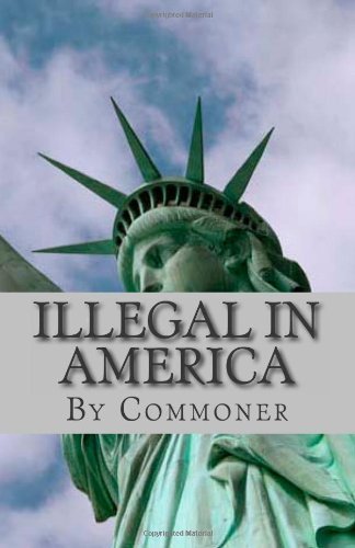 Cover for By Commoner · Illegal in America (Paperback Book) (2013)