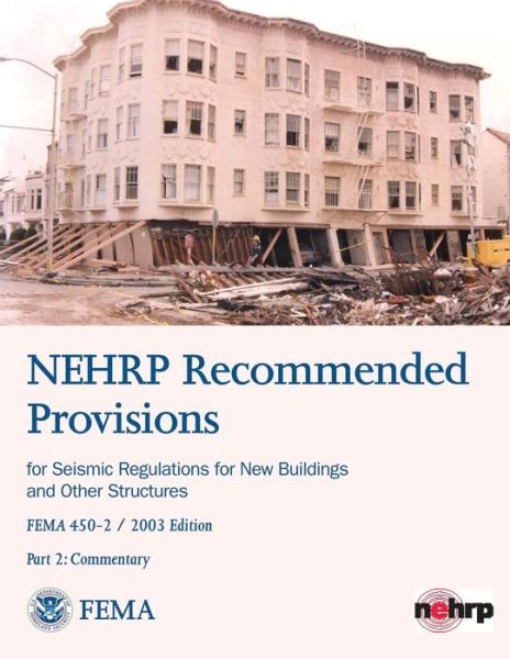 Cover for U S Department of Homeland Security · Nehrp Recommended Provisions for Seismic Regulations for New Buildings and Other Structures - Part 2: Commentary (Fema 450-2 / 2003 Edition) (Paperback Book) (2013)