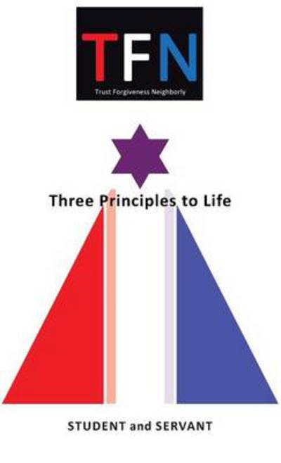 Cover for Student and Servant · Tfn: Three Principles to Life (Gebundenes Buch) (2014)