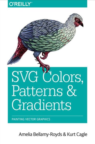 Cover for Amelia Bellamy–royds · SVG Colours, Patterns and Gradients (Paperback Book) (2015)