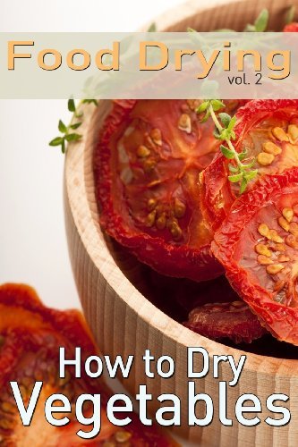 Cover for Rachel Jones · Food Drying Vol. 2: How to Dry Vegetables (Taschenbuch) (2013)