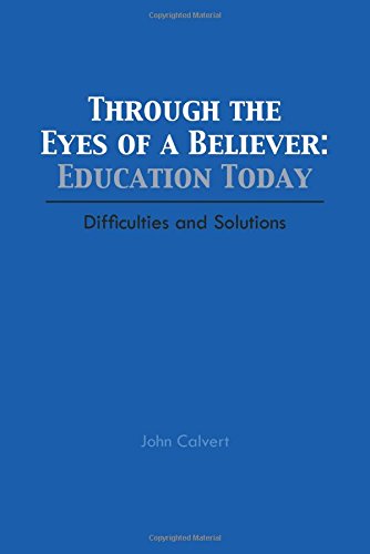 Cover for John Calvert · Through the Eyes of a Believer: Education Today: Difficulties and Solutions (Paperback Book) (2014)