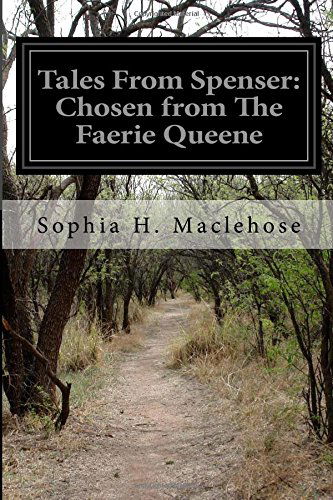 Cover for Sophia H. Maclehose · Tales from Spenser: Chosen from the Faerie Queene (Paperback Book) (2014)