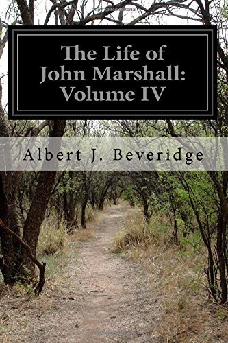 Cover for Albert J. Beveridge · The Life of John Marshall: Volume Iv (Paperback Book) (2014)