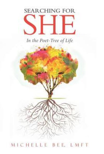 Cover for Michelle Bee · Searching for She : In the Poet-tree of Life (Hardcover Book) (2018)