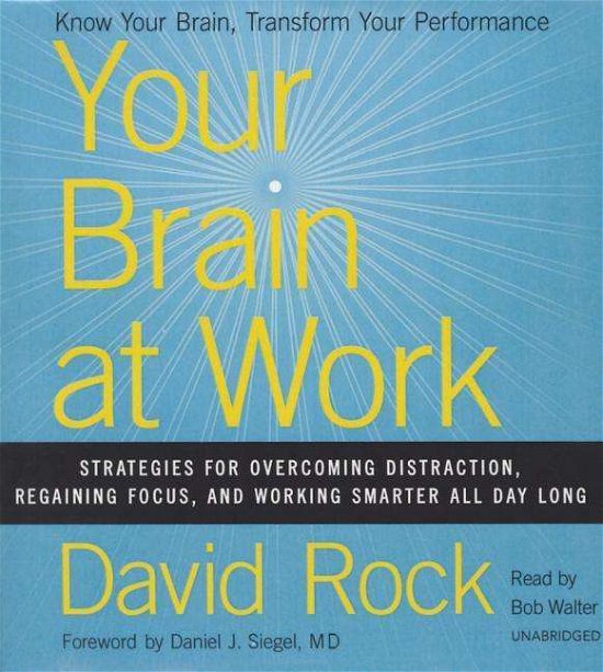 Cover for David Rock · Your Brain at Work: Strategies for Overcoming Distraction, Regaining Focus, and Working Smarter All Day Long (CD) (2015)