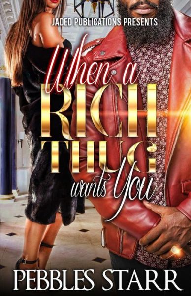 Cover for Pebbles Starr · When a Rich Thug Wants You (Paperback Book) (2014)