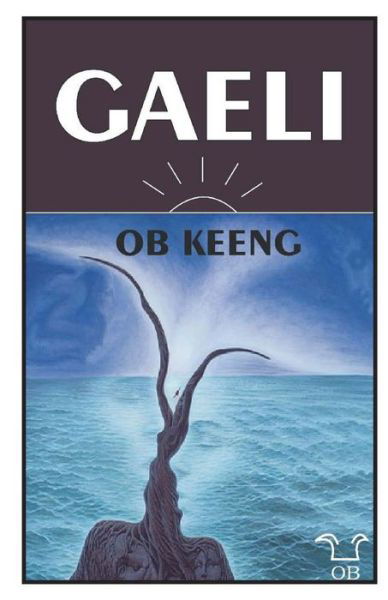 Gaeli - Ob Keeng - Libros - Createspace - 9781507722749 - 20 de junio de 2015