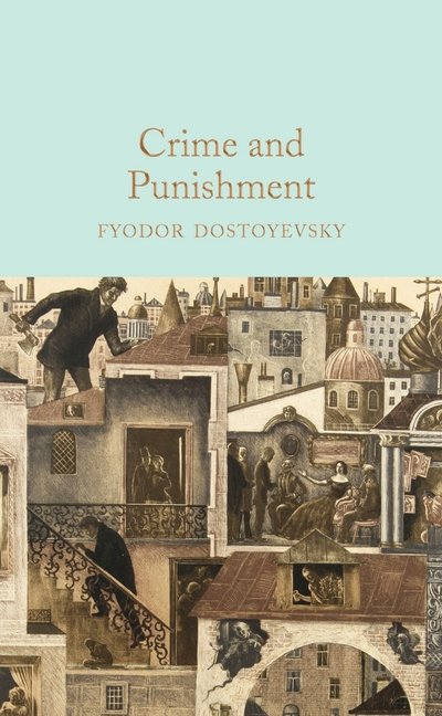 Cover for Fyodor Dostoevsky · Crime and Punishment - Macmillan Collector's Library (Gebundenes Buch) [New edition] (2017)