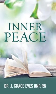 Cover for RN Dr. J. Grace Eves DNP · Inner Peace (Hardcover Book) (2017)