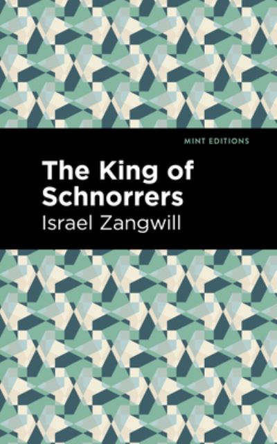 Cover for Israel Zangwill · The King of Schnorrers - Mint Editions (Taschenbuch) (2021)