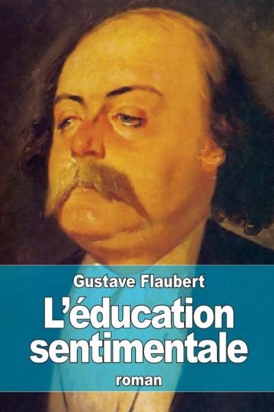 Cover for Gustave Flaubert · L'education Sentimentale: Histoire D'un Jeune Homme (Taschenbuch) (2015)