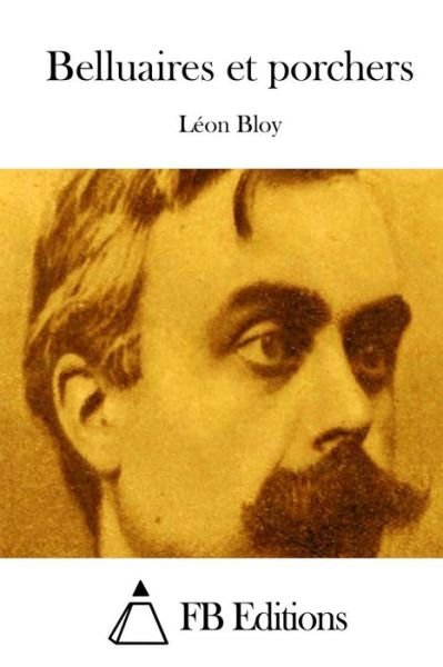 Cover for Leon Bloy · Belluaires et Porchers (Pocketbok) (2015)